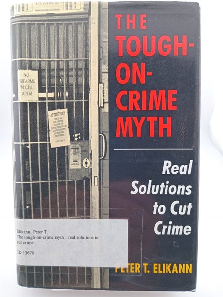 The Tough-on-Crime Myth by Peter T. Elikann Carousel 1