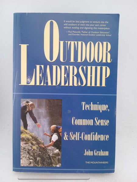 Outdoor Leadership: Technique, Common Sense, & Self-Confidence by John Graham64762986989315110