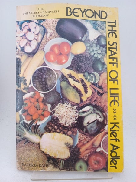 Beyond the Staff of Life: The Wheatless-Dairyless Cookbook by Kief Adler64762987005441110