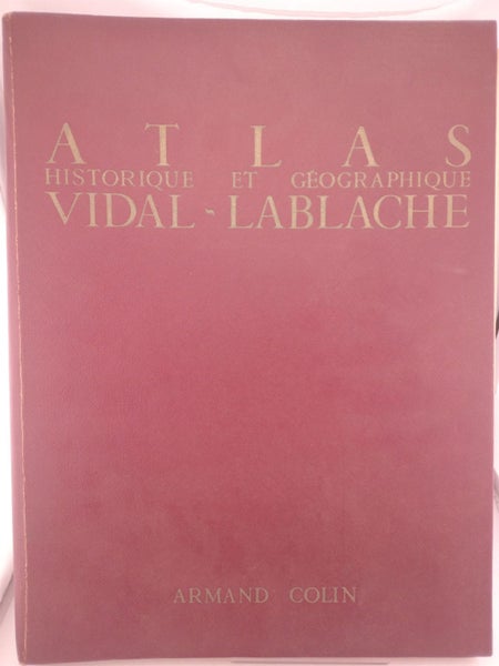 Atlas Historique et Geographique Vidal-Lablache by Paul-Marie-Joseph Vidal de...64774916846209110