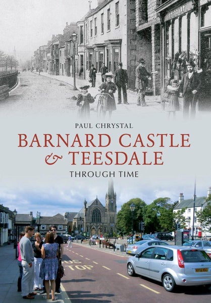 Barnard Castle & Teesdale Through Time by Paul Chrystal - Paperback Carousel 1