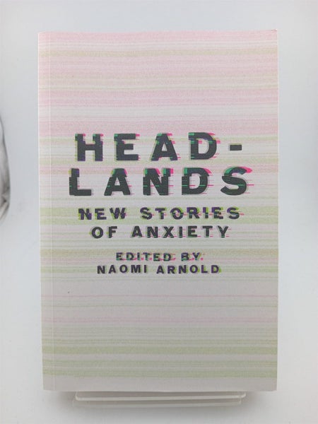 Headlands: New Stories of Anxiety by Naomi Arnold