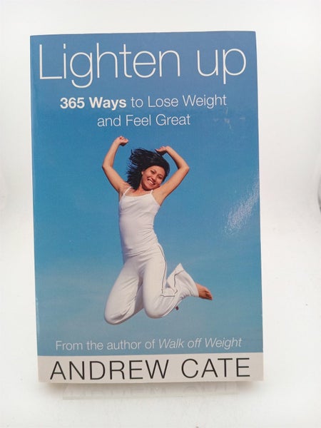 Lighten Up - 365 Ways To Lose Weight And Feel Great by Andrew Cate64787935546243110