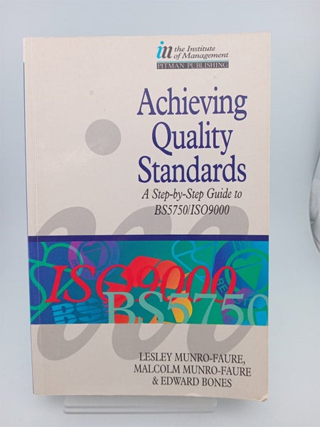 Achieving Quality Standards: A Step-by-step Guide to BS5750 / ISO9000 by Lesl...64770795977089110