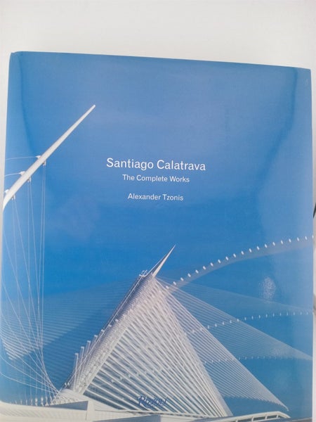 Santiago Calatrava: Complete Works by Alexander Tzonis64824673975170110