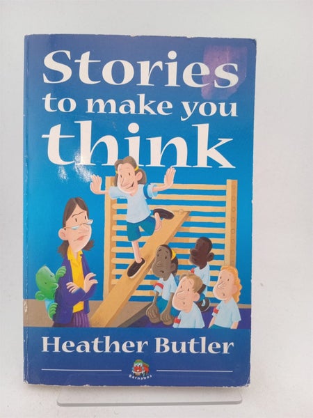 Stories to Make You Think by Heather Butler, Simon Smith