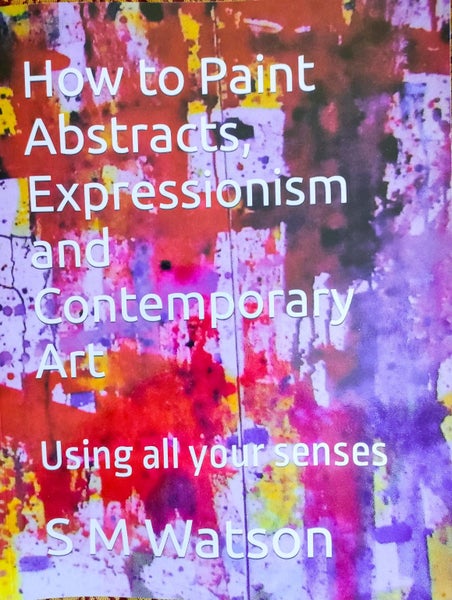 How to Paint Abstracts, Expressionism and Contemporary Art64693904880899110