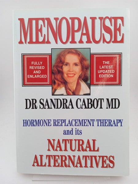 Menopause - Hormone Replacement Therapy and Its Natural Alternatives by Sandr...