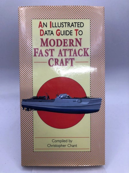 An Illustrated Data Guide to Modern Fast Attack Craft by Christopher Chant