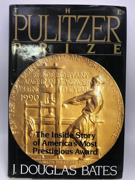The Pulitzer Prize: The Inside Story of America's Most Prestigious Award by J...