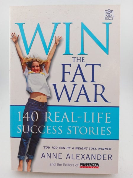 Win the Fat War: 140 Real-life Success Stories - You Too Can Be a Weight-loss...64787729922435110