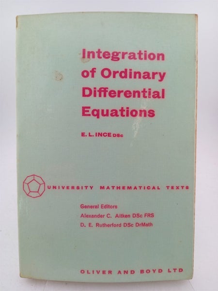 Integration of Ordinary Differential Equations by E. L. Ince64817120433409110