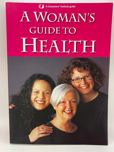 A Woman's Guide to Health by Ann Robinson, Consumers' Institute of New Zealand
