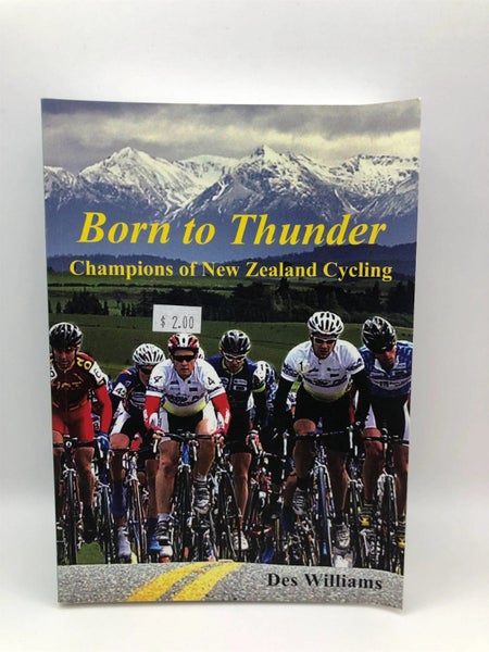 Born to thunder. Champions of New Zealand cycling by Des Williams Carousel 1