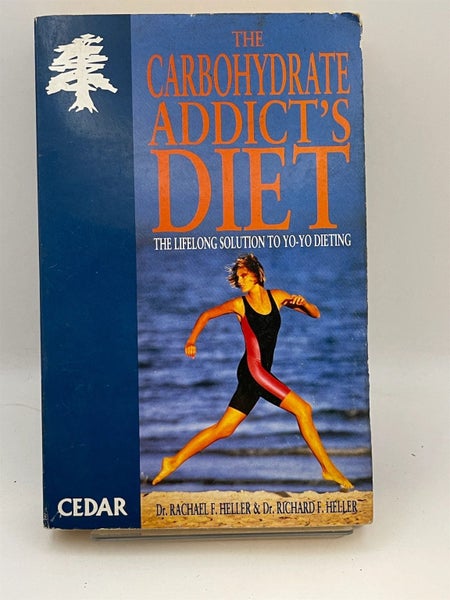 The Carbohydrate Addict's Diet by Richard F. Heller64787039268739110