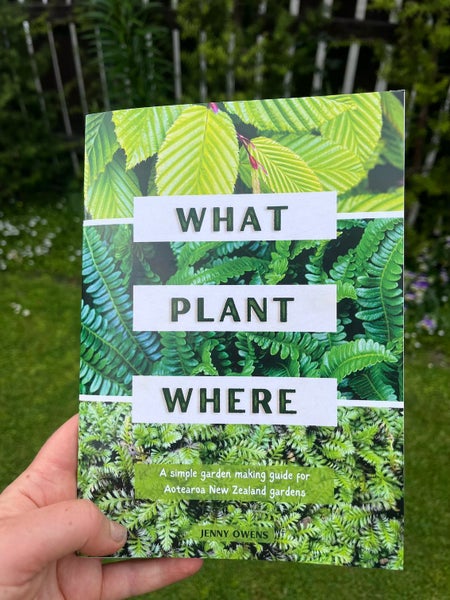 What Plant Where (A5) A Simple Garden Making Guide For Aotearoa Gardens64702796020738110