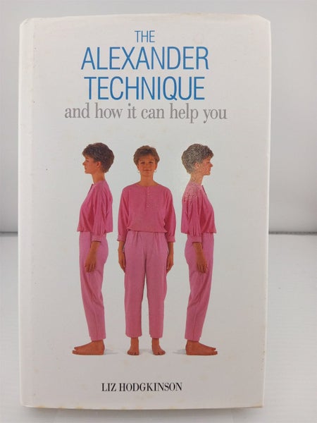 The Alexander Technique by Liz Hodgkinson Carousel 1