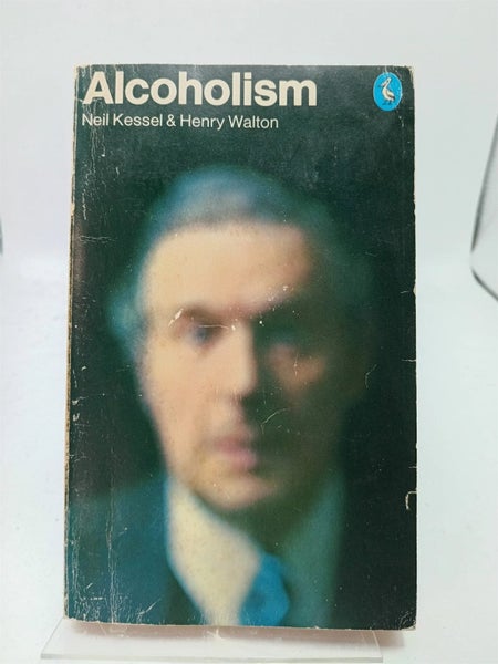 Alcoholism by Neil Kessel, Henry Walton