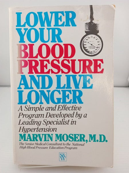 Lower Your Blood Pressure and Live Longer by Marvin Moser Carousel 1