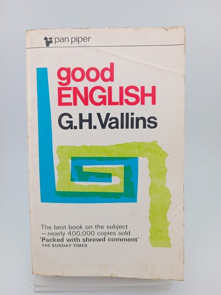 Good English: how to write it by G. H. Vallins64782315070465110
