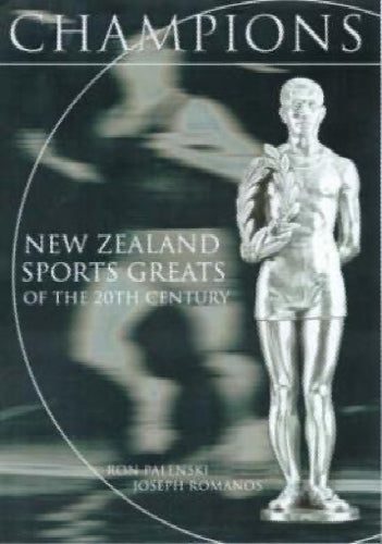Champions: New Zealand Sporting Greats of the 20th Century by Ron Palenski Carousel 1
