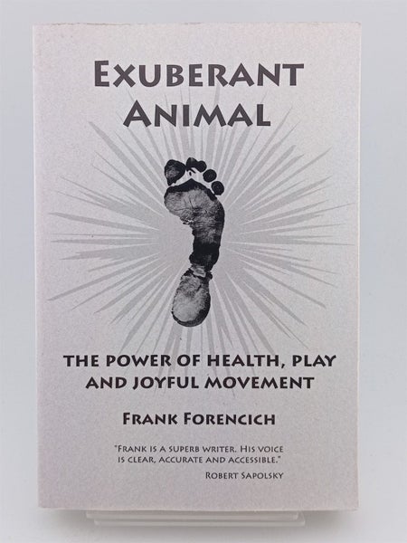 Exuberant Animal: The Power of Health, Play and Joyful Movement by Frank Fore... Carousel 1