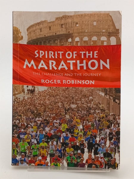 Spirit of the Marathon: The Challenge and the Journey by Roger Robinson