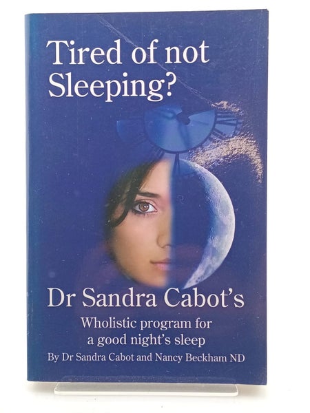 Tired of Not Sleeping: Dr. Sandra Cabot's Wholistic Program for a Good Night'... Carousel 1