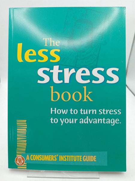 The Less Stress Book by David Winsborough, Consumers Institute