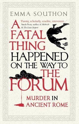 Fatal Thing Happened on the Way to the Forum By Emma Southon 9780861540518 Carousel 1