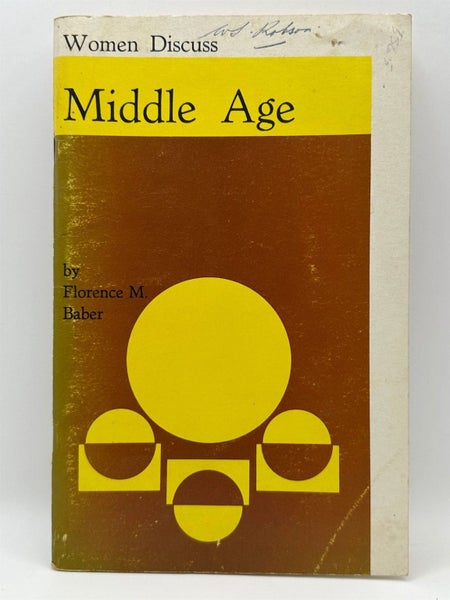 Women Discuss Middle Age by Florence M. Baber