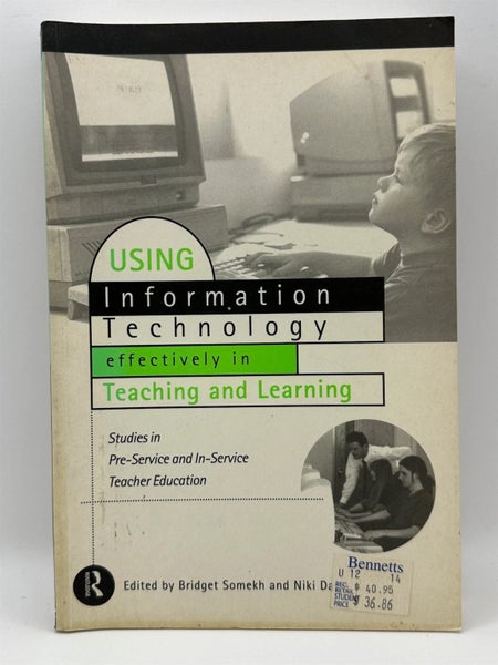 Using Information Technology Effectively in Teaching and Learning: Studies in...64803692988547110