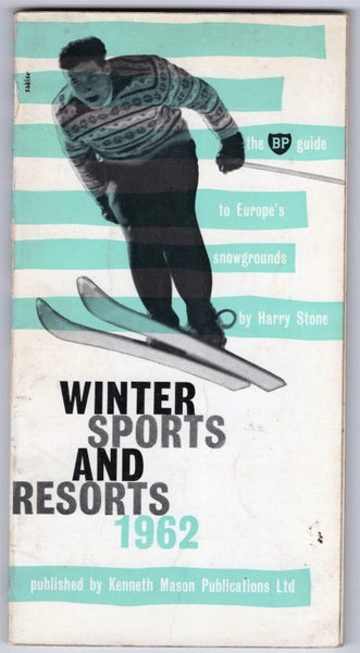 The BP Guide to Europe's Snowgrounds: Winter Sports and Resorts 1962 by Harry...