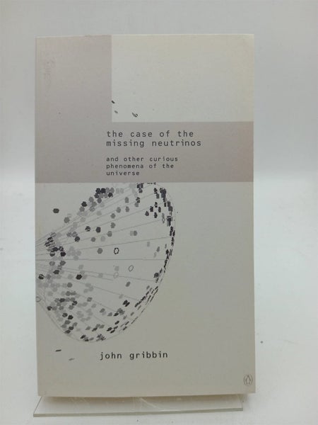 The Case of the Missing Neutrinos by John Gribbin64830745123586110