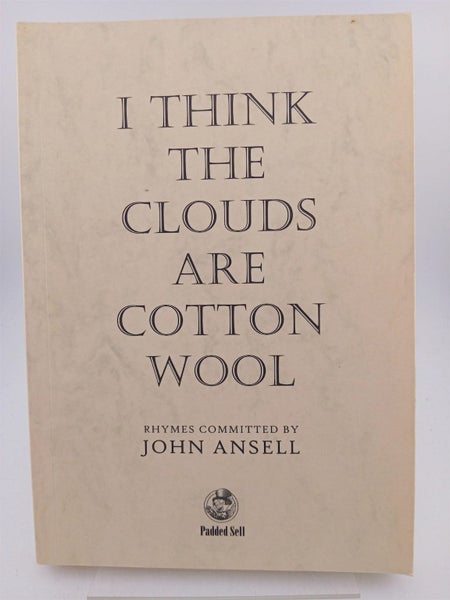 I Think The Clouds Are Cotton Wool by John Ansell64835503344130110