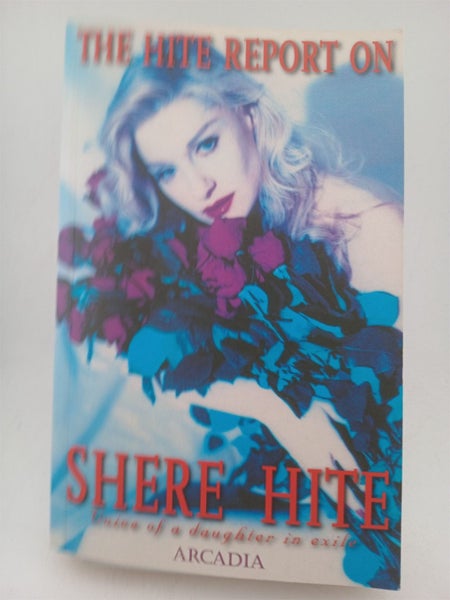 The Hite Report on Shere Hite: Voice of a Daughter in Exile by Shere Hite64775019269377110