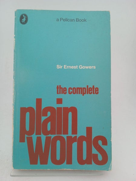 The Complete Plain Words by Ernest Gowers64792981676931110