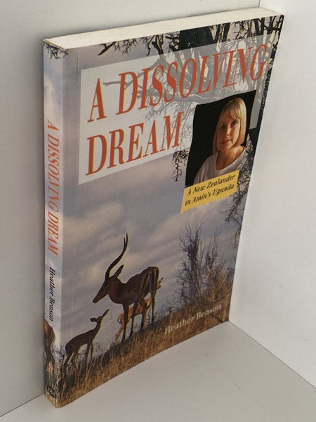 A DISSOLVING DREAM: A New Zealander in Amin's Uganda by Heather Benson Carousel 2
