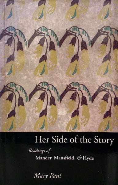 HER SIDE OF THE STORY: Readings of Mander, Mansfield and Hyde by Mary Paul Carousel 1