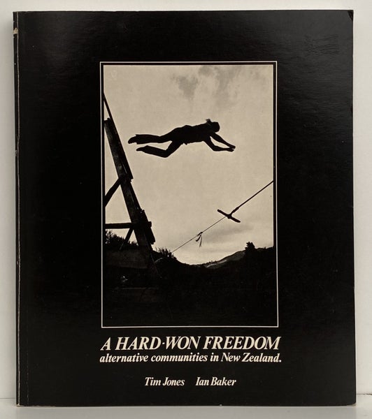 A HARD-WON FREEDOM: Alternative Communities in New Zealand by Tim Jones 1975 Carousel 2