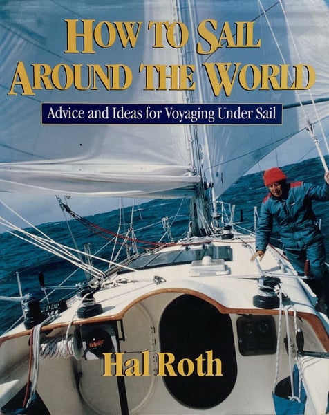 HOW TO SAIL AROUND THE WORLD: Advice and Ideas for Voyaging Under Sail - SIGNED Carousel 1