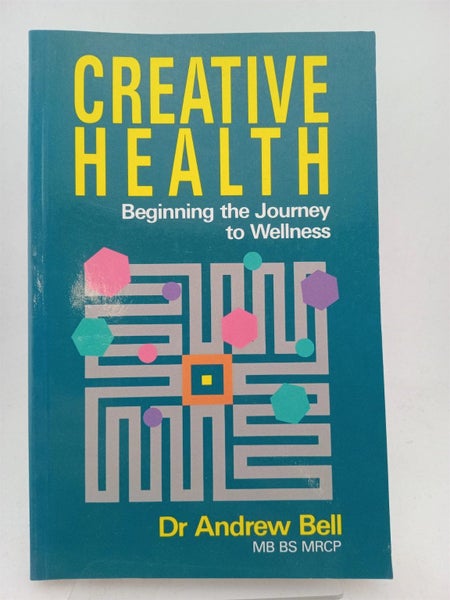 Creative Health: beginning the journey to wellness by Andrew Bell Carousel 1