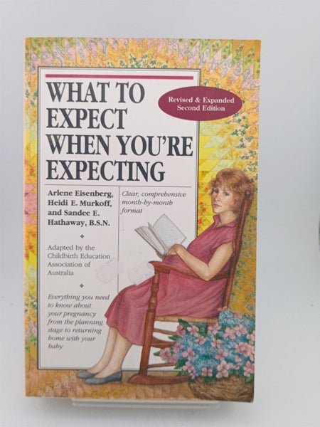 What to Expect When You're Expecting by Arlene Eisenberg,Heidi E. Murkoff,San...