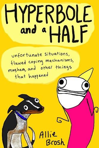 Hyperbole and a Half By Alexandra Brosh (ISBN 9780224095372) Carousel 1
