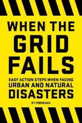 When the Grid Fails: Easy Action Steps When Facing Urban and Natural Disasters Carousel 1