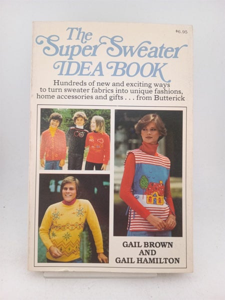 The Super Sweater Idea Book: Hundreds of New and Exciting Ways to Turn Sweate... Carousel 1