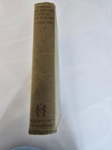 TALES OF THE ANGLERS ELDORADO. ZANE GREY. 1926 1st English ed with DJ Carousel 2