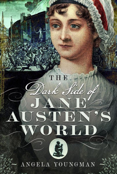 The Dark Side of Jane Austen's World by Angela Youngman - Hardcover Carousel 1