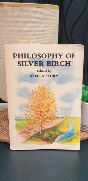 Philosophy of Silver Birch • Edited By Stella Storm • 1989 Carousel 1