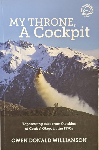 My Throne a Cockpit |Topdressing tales from skies of Central Otago in the 1970's Carousel 1